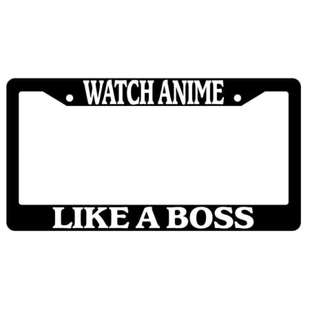 Watch Anime Like A Boss Black Plastic License Plate Frame