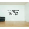 thumbnail image 1 of Watch Your Belly Go Flat Quote Fitness Workout Success Motivation Quotes Wall Decals Healthy Lifestyle for Girls Boys Gym Home Sports Room Decor Vinyl Wall Art Stickers Decoration Size (12x20 inch), 1 of 3