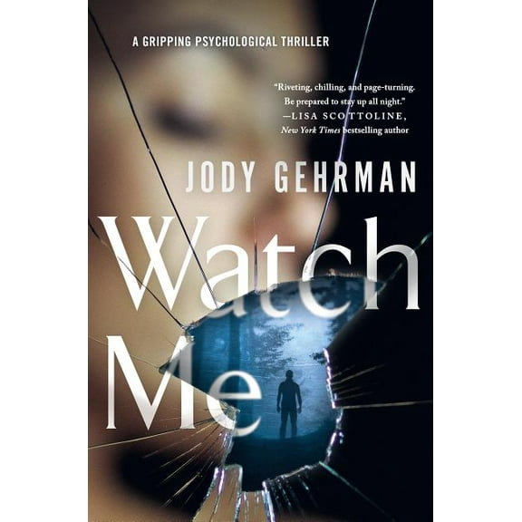 Watch Me: A Gripping Psychological Thriller, (Paperback)