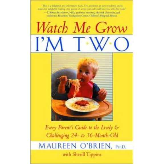 Pre-Owned Watch Me Grow, I'm Two: Every Parent's Guide to the Lively and Challenging 24- to 36-Month-Old, 9780688168797, 0688168795, Hardcover,