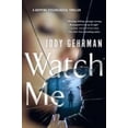 thumbnail image 1 of Pre-Owned Watch Me: A Gripping Psychological Thriller (Paperback) 1250144027 9781250144027, 1 of 1