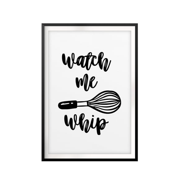 Watch Me Whip 8 x 10 UNFRAMED Print Kitchen Decor Wall Art
