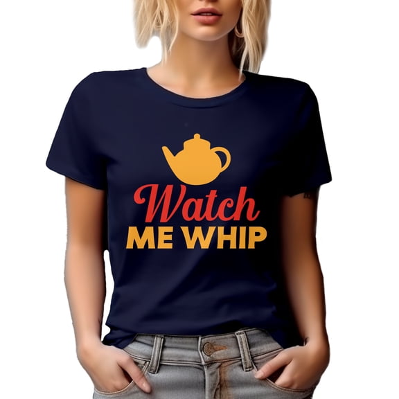 Watch Me Whip With Teapot Home Gift Idea For Food Lover Navy Blue T-Shirt, Large
