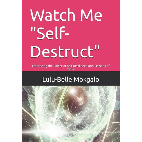 Watch Me "Self- Destruct": Watch Me "Self- Destruct", (Paperback)