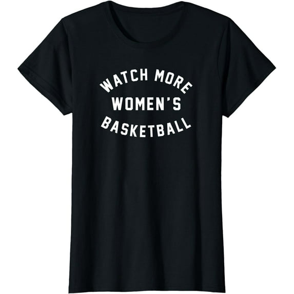 Watch More Women's Basketball T-Shirt