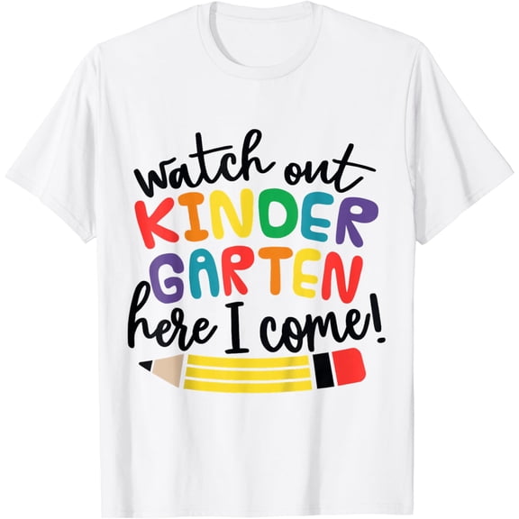 Watch Out Kindergarten Here I Come Kinder Back To School T-Shirt