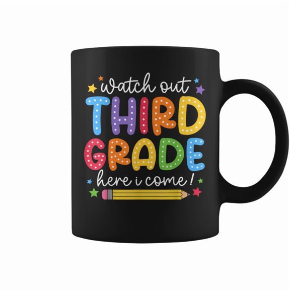 Watch Out Third Grade Here I Come First Day Back To School Coffee Mugs