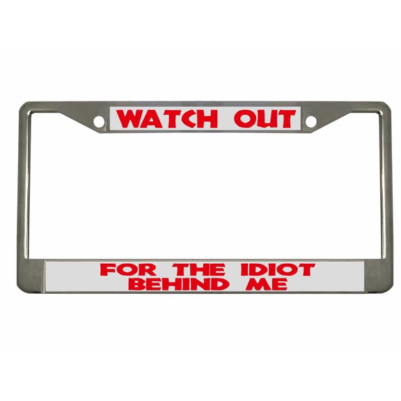 Watch Out for The Idiot Behind me Style Metal License Plate Frame Personalized/Car Accessories Car Tag Holder Cover (Chrome/Silver/Red)