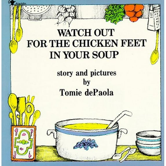 Watch Out for the Chicken Feet in Your Soup, (Paperback)