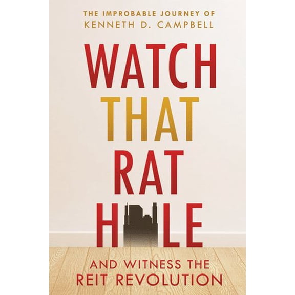 Pre-Owned Watch that Rat Hole: And Witness the REIT Revolution Paperback