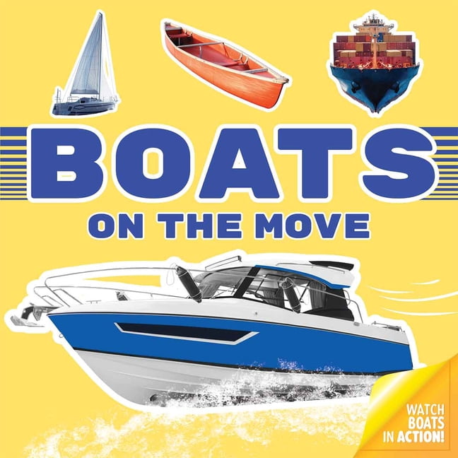 Watch Them Move Board Books Boats on the Move, (Board Book)
