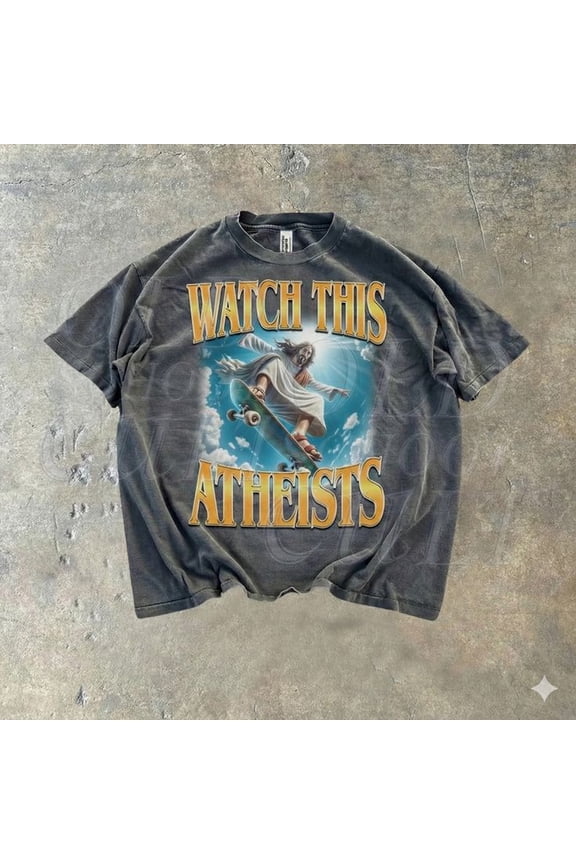 Watch This Atheists Vintage Graphic T-Shirt, Retro Jesus Skateboarding Meme Shirt, Funny Christian Shirt, Funny Eastern 90s Oversize Tee