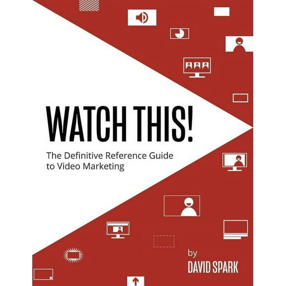 Watch This! : The Definitive Reference Guide to Video Marketing (Paperback)