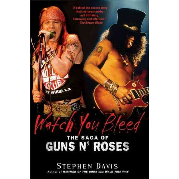 Watch You Bleed : The Saga of Guns N' Roses (Paperback)