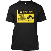 Watch Your Dubstep Music T-Shirt