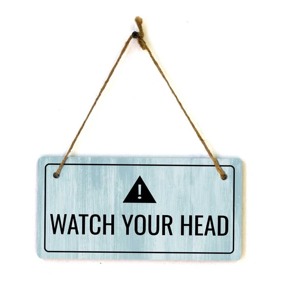 Watch Your Head | Rustic Light Blue Wood 5 x 10" Hanging Sign