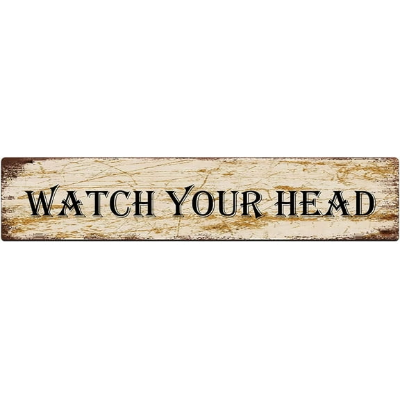 Watch Your Head Sign Vintage Metal Sign Retro Metal Plaque Bar Pub Poster Wall Art Decor Tin Sign 4x16 in