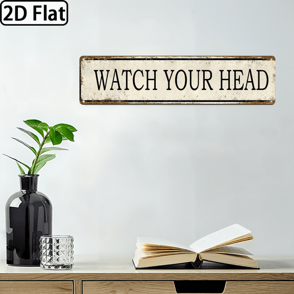 Watch Your Head Sign Vintage Metal Signs for Home Garden Bar Cafe Wall Decor 4x16 Inch