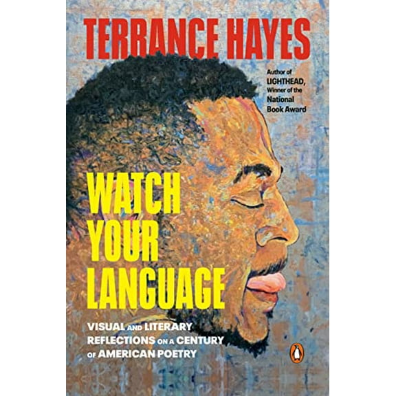 Pre-Owned Watch Your Language: Visual and Literary Reflections on a Century of American Poetry (Paperback) 0143137735 9780143137733