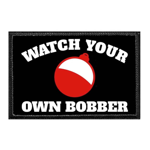 Watch Your Own Bobber - Removable Patch