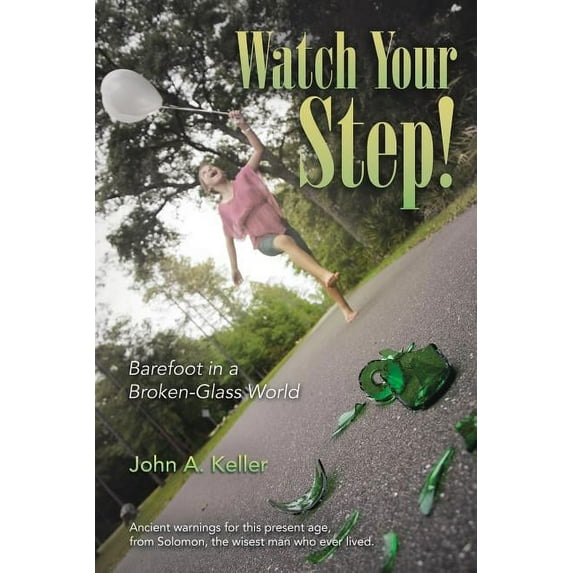 Watch Your Step!: Barefoot in a Broken-Glass World