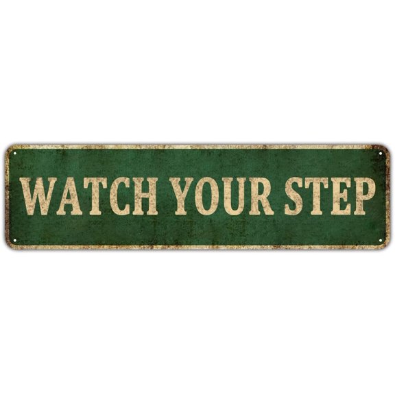 Watch Your Step Sign, Notice Tin Sign Wall Decor Plaque Safety Signs Size: 4 x 16 Inch