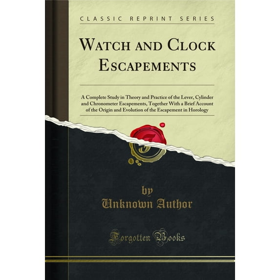 Watch and Clock Escapements (Classic Reprint)