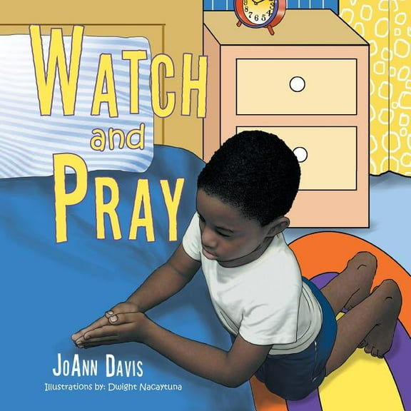 Watch and Pray: (A Book for Children) Ages 3-8 (Paperback)