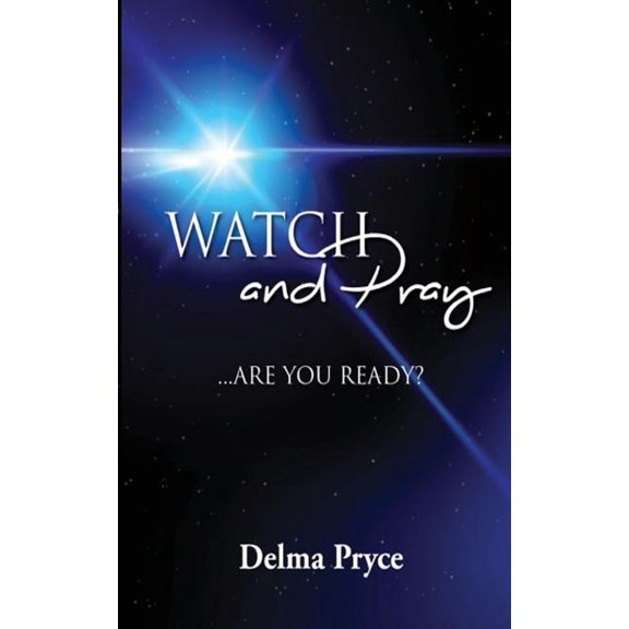 Watch and Pray: Are You Ready? (Paperback)