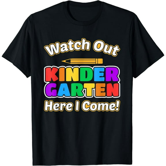 Watch out kindergarten Here I come T-Shirt
