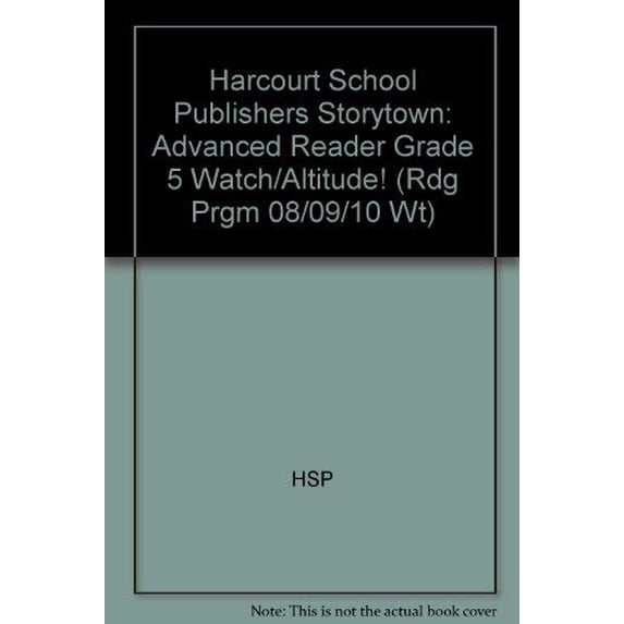 Pre-Owned Watch the Altitude!, Advanced Reader Grade 5: Harcourt School Publishers Storytown (Rdg Prgm 08/09/10 Wt) Paperback
