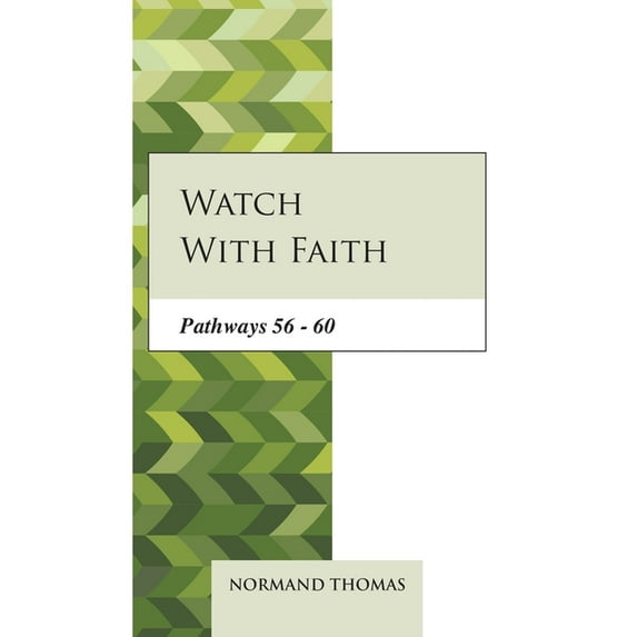Watch with faith : Pathways 56 - 60 (Paperback)