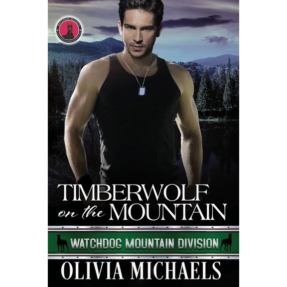 Watchdog Mountain Division Timberwolf on the Mountain: Watchdog Mountain Division Book 2, Book 2, (Paperback)