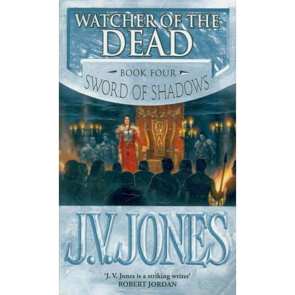 Watcher Of The Dead: Book 4 of the Sword of Shadows (Paperback) by J V Jones