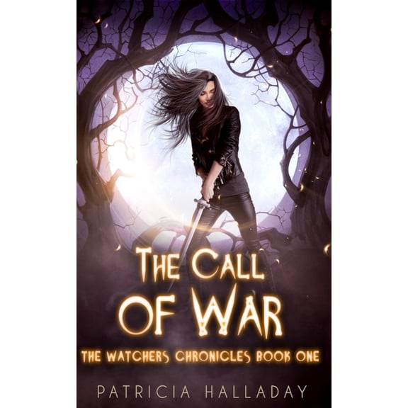 Watchers Chronicles The Call of War: The Watchers Chronicles: Book One, Book 1, (Paperback)