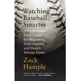 thumbnail image 1 of Pre-Owned Watching Baseball Smarter: A Professional Fans Guide for Beginners, Semi-experts, and Deeply Serious Geeks Paperback Zack Hample, 1 of 1