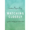 thumbnail image 1 of Pre-Owned Watching Closely: A Guide to Ethnographic Observation (Paperback) 0190235527 9780190235529, 1 of 1