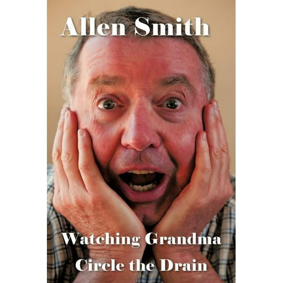 Watching Grandma Circle the Drain