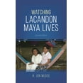 thumbnail image 1 of Watching Lacandon Maya Lives, (Paperback), 1 of 1
