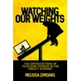 thumbnail image 1 of Pre-Owned Watching Our Weights: The Contradictions of Televising Fatness in the Obesity Epidemic (Paperback) 0813593549 9780813593548, 1 of 1