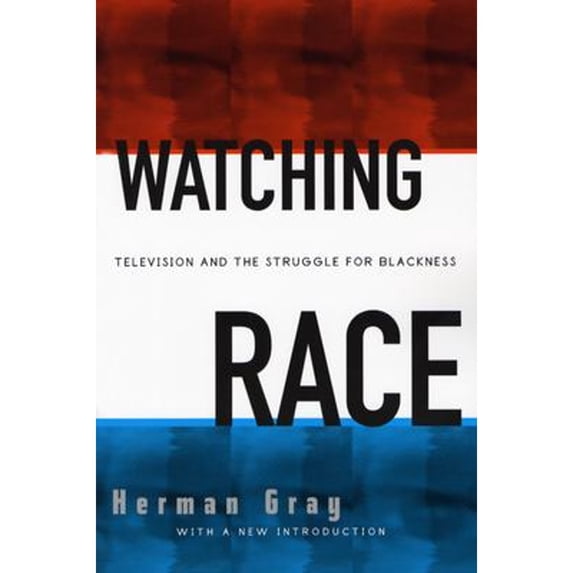 Pre-Owned Watching Race: Television and Struggle for Blackness (Paperback) 0816645108 9780816645107