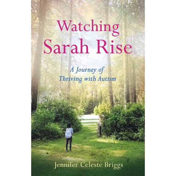 Pre-Owned Watching Sarah Rise: A Journey of Thriving with Autism