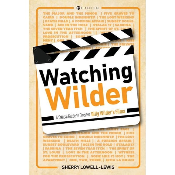 Watching Wilder: A Critical Guide to Director Billy Wilder's Films, (Paperback)