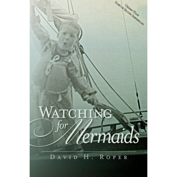 Pre-Owned Watching for Mermaids Paperback David H. Roper