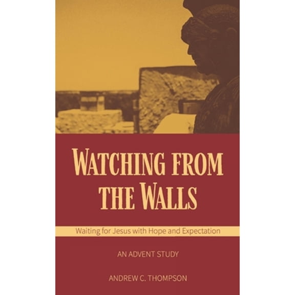 Pre-Owned Watching from the Walls: Waiting for Jesus with Hope and Expectation (Paperback) 1953272002 9781953272003