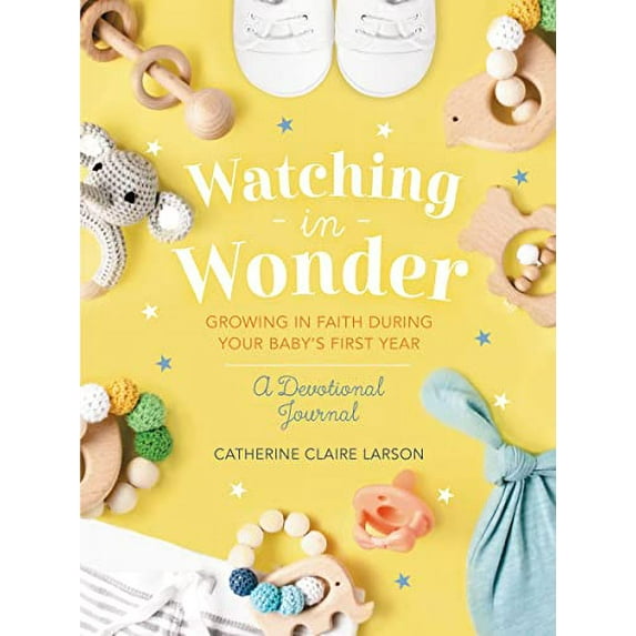 Pre-Owned Watching in Wonder: Growing in Faith During Your Baby's First Year (0-12 Months) - A Memory Book, Devotional, and Journal - The Perfect Christian Baby (Hardcover) 140023610X 9781400236107