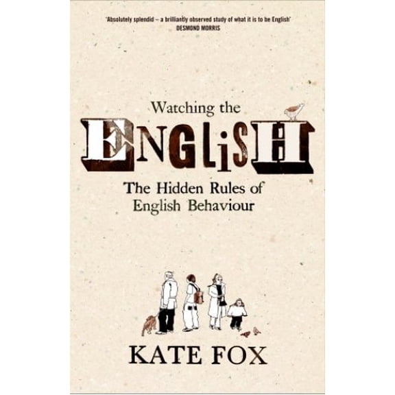 Pre-Owned Watching the English : The Hidden Rules of English Behaviour (Hardcover) 0340818859 9780340818855