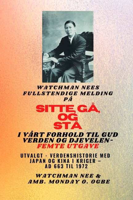 Watchman Nees fullstendige melding pÃ¥ SIT, GÃ OG STÃ I VÃRT FORHOLD TIL GUD VERDEN OG DJEVELEN - Femte utgave 2025: Utva, (Paperback)
