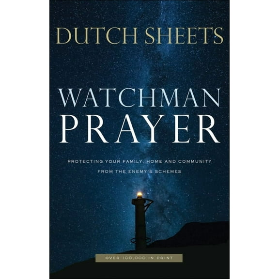 Watchman Prayer: Protecting Your Family, Home and Community from the Enemy's Schemes, (Paperback)