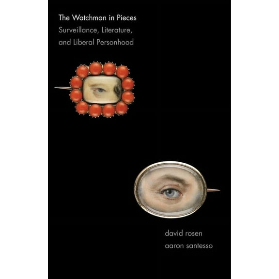 Watchman in Pieces: Surveillance, Literature, and Liberal Personhood, (Hardcover)
